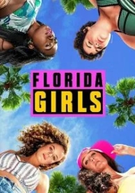 Florida Girls (1 сезон)